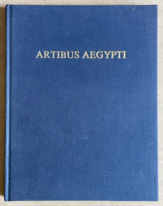 Item #M7099b Artibus Aegypti. Studia in honorem Bernardi V. Bothmer a collegis amicis discipulis...