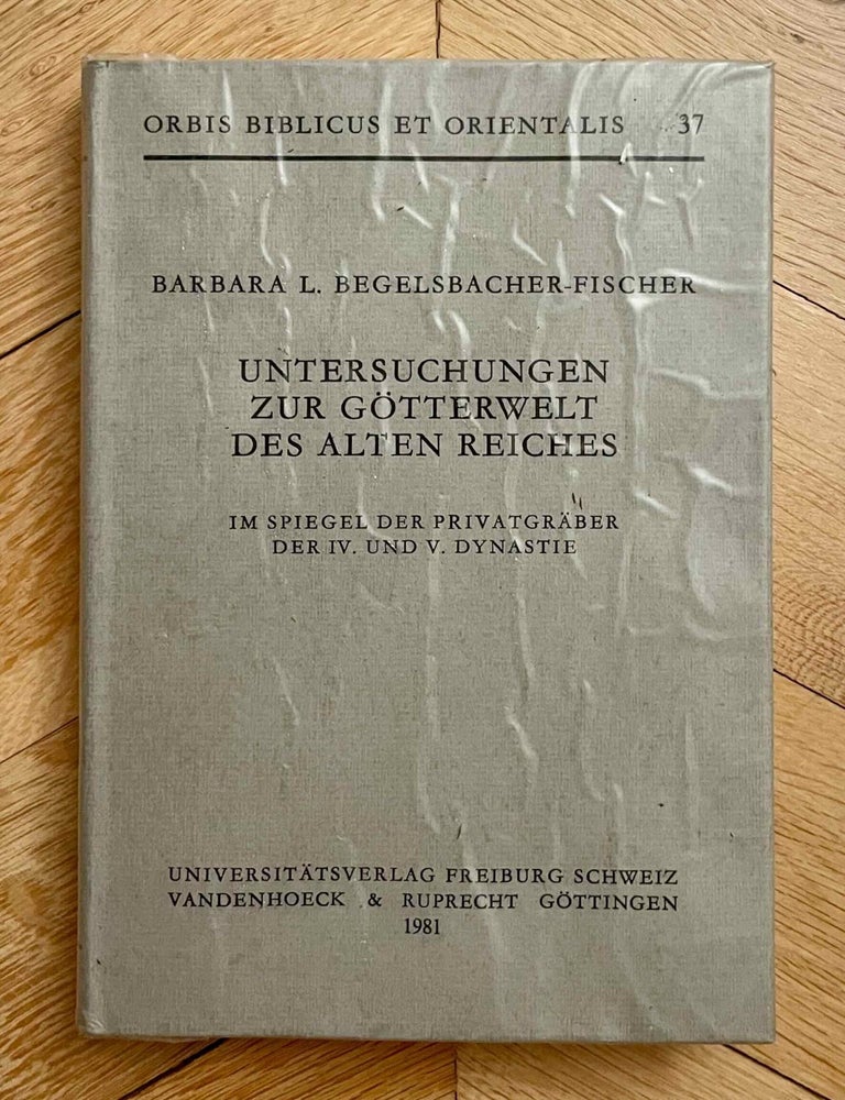 Item #M7107a Untersuchungen zur G&ouml;tterwelt des Alten Reiches im Spiegel der Privatgr&auml;ber der IV. und V. Dynastie. BEGELSBACHER-FISCHER Barbara.[newline]M7107a-00.jpeg