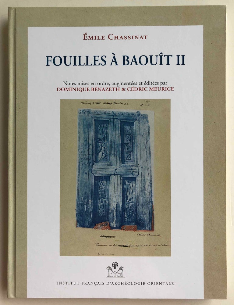 Item #M7145b Fouilles &agrave; Baou&icirc;t. Tome II. CHASSINAT Emile - BENAZETH Dominique - MEURICE C&eacute;dric.[newline]M7145b-00.jpg