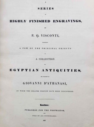 A series of highly finished engravings, by P.Q. Visconti, comprising a few of the principal objects in a collection of Egyptian antiquities, the property of Giovanni d'Athanasi, by whom the greater portion have been discovered.[newline]M7149-03.jpg