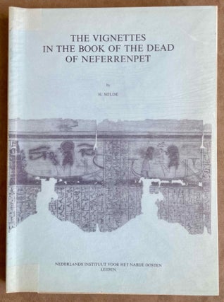 Item #M7166b The vignettes in the Book of the Dead of Neferrenpet. MILDE Hellmuth