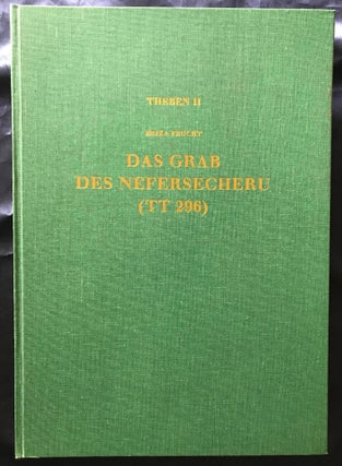 Item #M7183 Das Grab des Nefersecheru (TT296). FEUCHT Erika