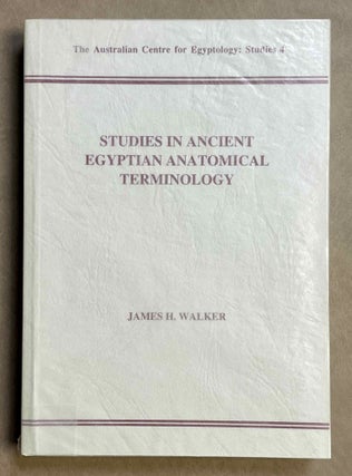 Item #M7194a Studies in Ancient Egyptian Anatomical Terminology. WALKER James H