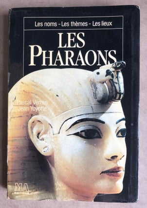 Item #M7199 Les Pharaons. Les noms. Les thèmes. Les lieux. VERNUS Pascal - YOYOTTE Jean