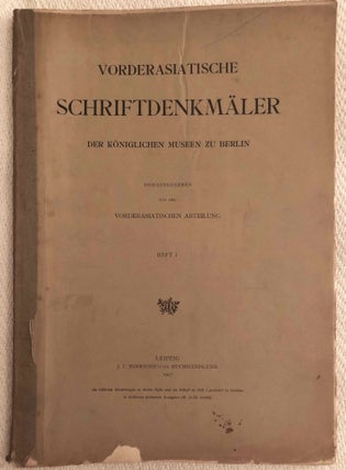 Item #M7203 Vorderasiatische Schriftdenkmäler der königlichen Museen zu Berlin. Heft 1 (1907)...