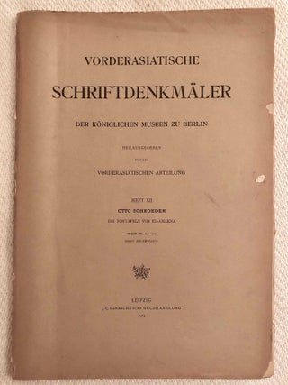 Vorderasiatische Schriftdenkmäler der königlichen Museen zu Berlin. Heft 1 (1907) to Heft 16 (1917), including the complete edition of the Amarna Tontafeln by Otto Schroeder in Hefte XI/1, XI/2 and XII. 16 fascicles.