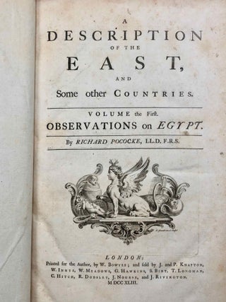 Description of the East and Some Other Countries. Vol. I: Observations on Egypt. Vol. II, part 1: Observations on Palæstine or the Holy Land, Syria, Mesopotamia, Cyprus, and Candia. Vol. II, part 2: Observations on the Islands of the Archipelago, Asia Minor, Thrace, Greece, and some other parts of Europe (complete set)[newline]M7225-03.jpg