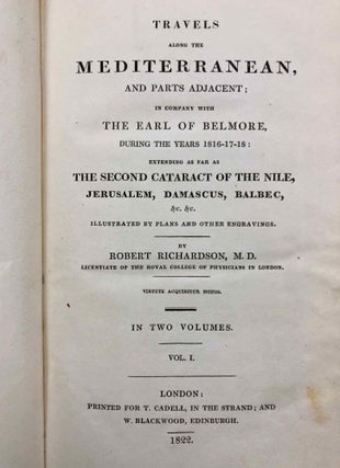 Travels along the Mediterranean, and parts adjacent. In company with the Earl of Belmore, during the years 1816-17-18. Extending as far as the second cataract of the Nile, Jerusalem, Damascus, Balbec, &c. &c. Illustrated by plans and other engravings. 2 volumes (complete set)[newline]M7254-03.jpg