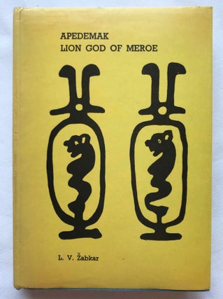 Item #M7271 Apedemak, Lion God of Meroe. A Study in Egyptian-Meroitic Syncretism. ZABKAR Louis V[newline]M7271.jpg