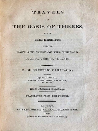 Item #M7275 Travels in the Oasis of Thebes, and in the deserts situated East and West of the...