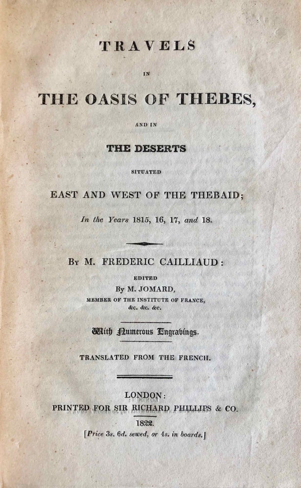 Item #M7275 Travels in the Oasis of Thebes, and in the deserts situated East and West of the Thebaid, in the years 1815, 16, 17, and 18. CAILLIAUD Frédéric - JOMARD Edme-François - DROVETTI Bernardino.[newline]M7275-000.jpg