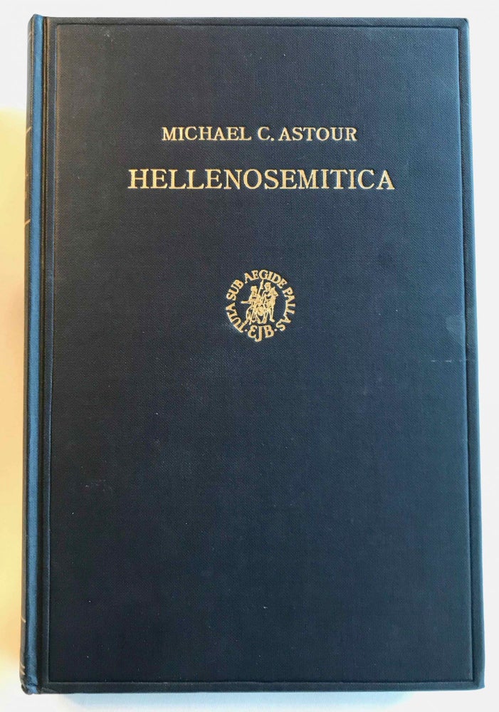 Item #M7285 Hellenosemitica. An Ethic and Cultural Study in West Semitic Impact on Mycenaean Greece. ASTOUR Michael C.[newline]M7285.jpg