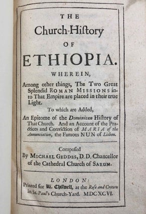 The church-history of Ethiopia. Wherein among other things, the two great splendid Roman missions into that empire are placed in their true light. To which are added an epitome of the Dominican history of that church and an account of the practices and conviction of Maria of the Annunciation, the famous nun of Lisbon.[newline]M7287-03.jpg