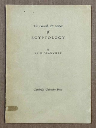 Item #M7296a The Growth and Nature of Egyptology. GLANVILLE Stephen Ranulph Kingdon[newline]M7296a-00.jpeg