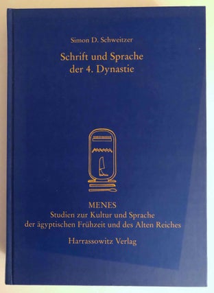 Item #M7328 Schrift und Sprache der 4. Dynastie. SCHWEITZER Simon D