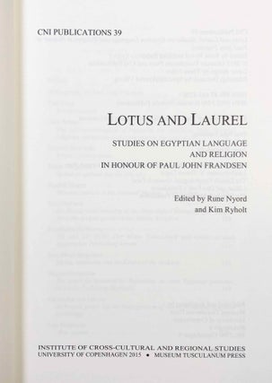 Lotus and Laurel. Studies on Egyptian language and religion in honour of Paul John Frandsen.[newline]M7335-01.jpg