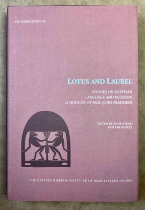Item #M7335 Lotus and Laurel. Studies on Egyptian language and religion in honour of Paul John...
