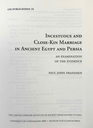 Incestuous and Close-Kin Marriage in Ancient Egypt and Persia. An examination of the evidence.