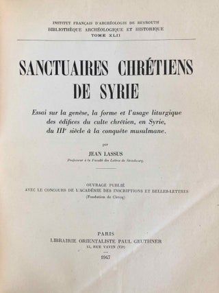 Sanctuaires chrétiens de Syrie. Essai sur la genèse, la forme et l'usage liturgique des édifices du culte chrétien, en Syrie, du IIIe siècle à la conquête musulmane.