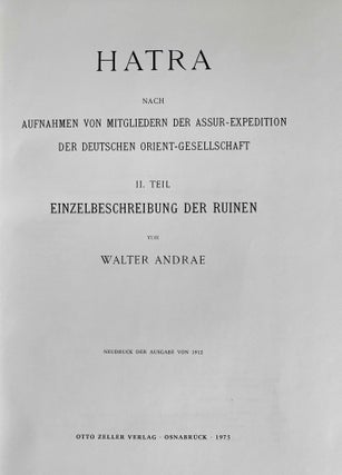 Hatra. Nach Aufnahmen von Mitgliedern der Assur-Expedition der Deutschen Orient-Gesellschaft. II. Teil: Einzelbeschreibung der Ruinen