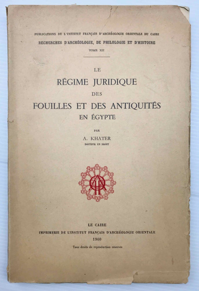 Item #M7398 Le régime juridique des fouilles et des antiquités en Egypte. KHATER Antoine.[newline]M7398.jpg
