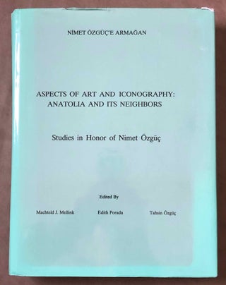 Aspects of Art and Iconography: Anatolia and its Neighbors. Studies in Honor of Nimet Özgüc.[newline]M7426-01.jpg