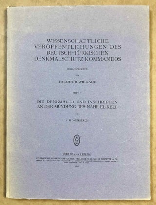 Item #M7430a Die Denkmäler und Inschriften an der Mündung des Nahr El-Kelb. WEISSBACH Franz...