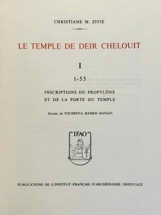 Le temple de Deir Chelouit. Volume I (1-55): Inscriptions du propyl&ocirc;ne et de la porte du temple. Volume II (56-89): Inscriptions du pronaos. Volume III (90-157): Inscriptions du naos. Volume IV: Etude architecturale (complete set)[newline]M7472f-02.jpeg
