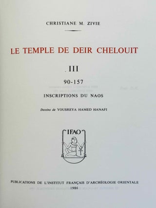 Le temple de Deir Chelouit. Volume I (1-55): Inscriptions du propyl&ocirc;ne et de la porte du temple. Volume II (56-89): Inscriptions du pronaos. Volume III (90-157): Inscriptions du naos. Volume IV: Etude architecturale (complete set)[newline]M7472f-10.jpeg