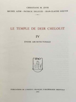 Le temple de Deir Chelouit. Volume I (1-55): Inscriptions du propyl&ocirc;ne et de la porte du temple. Volume II (56-89): Inscriptions du pronaos. Volume III (90-157): Inscriptions du naos. Volume IV: Etude architecturale (complete set)[newline]M7472f-15.jpeg