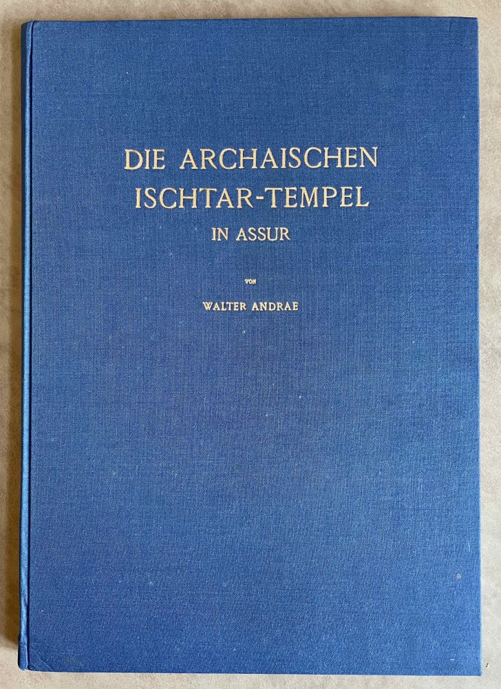Item #M7509a Die Archaischen Ischtar-Tempel in Assur. ANDRAE Walter.[newline]M7509a-00.jpeg