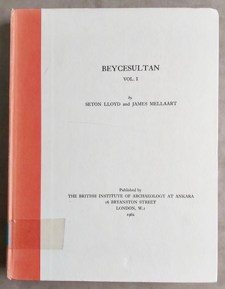 Item #M7519 Beycesultan. Vol. I: Volume I: the chalcolithic and early bronze age levels. Vol. II: Middle Bronze Age Architecture and Pottery. Vol. III,1: Late Bronze Age Architecture (3 volumes). LLOYD Seton - MELLAART James.[newline]M7519.jpg