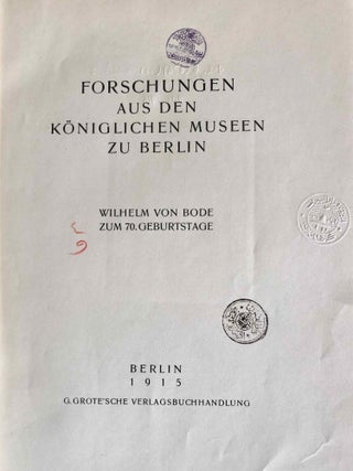 Forschungen aus den Königlichen Museen zu Berlin. Wilhelm Bode zum 70. Geburtstag.[newline]M7557-04.jpeg