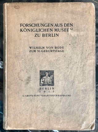 Item #M7557 Forschungen aus den Königlichen Museen zu Berlin. Wilhelm Bode zum 70. Geburtstag....[newline]M7557.jpeg