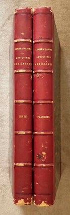 Item #M7574 Antiquités mexicaines. Relation des trois expéditions du Colonel Dupaix, ordonnées...