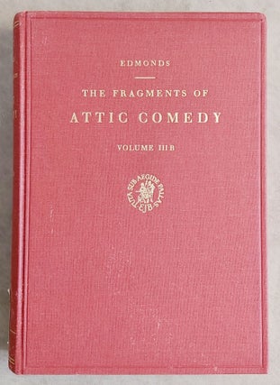 The fragments of attic comedy after Meineke, Bergk, and Kock. Vol. I: Old comedy. Vol. II: Middle comedy. Vol. III A (part 1): New comedy, except Menander. Anonymous fragments of the middle and new comedies. Vol. III B (part 2): Menander (complete set)[newline]M7576a_16.jpeg