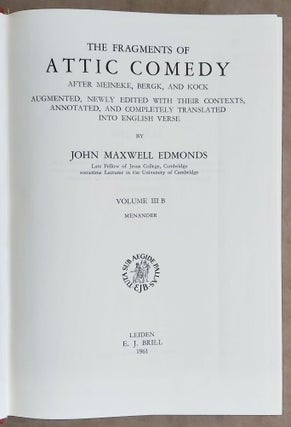 The fragments of attic comedy after Meineke, Bergk, and Kock. Vol. I: Old comedy. Vol. II: Middle comedy. Vol. III A (part 1): New comedy, except Menander. Anonymous fragments of the middle and new comedies. Vol. III B (part 2): Menander (complete set)[newline]M7576a_17.jpeg