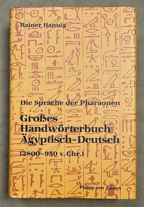 Die Sprache der Pharaonen. Grosses Handwörterbuch Deutsch-Ägyptisch & Ägyptisch-Deutsch. 2 volumes (complete set)