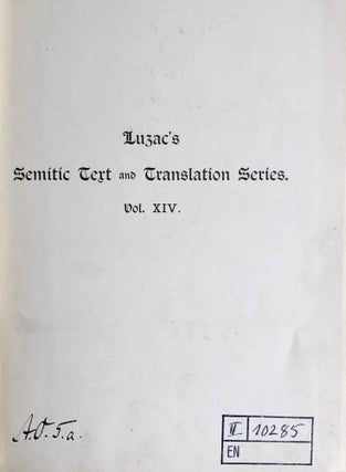 The Devils and Evil Spirits of Babylonia, being Babylonian and Assyrian Incantations against the Demons, Ghouls, Vampires, Hobgoblins, Ghosts, and Kindred Evil, Spirits, which attack Mankind. Translate from the original cuneiform texts, with Transliterations, Vocabulary, Notes, etc.In 2 vols / In 2 Bänden: Vol. 1: Evil Spirits. Vol. 2: Fever Sickness and Headache