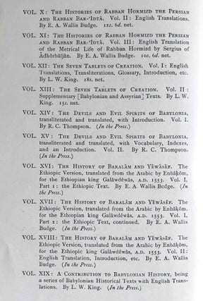 The Devils and Evil Spirits of Babylonia, being Babylonian and Assyrian Incantations against the Demons, Ghouls, Vampires, Hobgoblins, Ghosts, and Kindred Evil, Spirits, which attack Mankind. Translate from the original cuneiform texts, with Transliterations, Vocabulary, Notes, etc.In 2 vols / In 2 Bänden: Vol. 1: Evil Spirits. Vol. 2: Fever Sickness and Headache