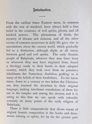 The Devils and Evil Spirits of Babylonia, being Babylonian and Assyrian Incantations against the Demons, Ghouls, Vampires, Hobgoblins, Ghosts, and Kindred Evil, Spirits, which attack Mankind. Translate from the original cuneiform texts, with Transliterations, Vocabulary, Notes, etc.In 2 vols / In 2 Bänden: Vol. 1: Evil Spirits. Vol. 2: Fever Sickness and Headache