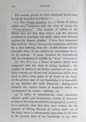 The Devils and Evil Spirits of Babylonia, being Babylonian and Assyrian Incantations against the Demons, Ghouls, Vampires, Hobgoblins, Ghosts, and Kindred Evil, Spirits, which attack Mankind. Translate from the original cuneiform texts, with Transliterations, Vocabulary, Notes, etc.In 2 vols / In 2 Bänden: Vol. 1: Evil Spirits. Vol. 2: Fever Sickness and Headache