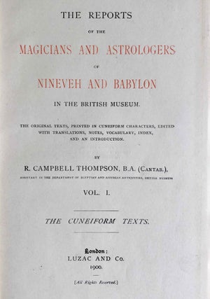 The Reports of the Magicians and Astrologers of Nineveh and Babylon in the British Museum. The original Texts, printed in Cuneiform Characters, edited with Translations, Notes, Vocabulary, Index, and an Introduction. 2 volumes (complete set)[newline]M7604-06.jpeg