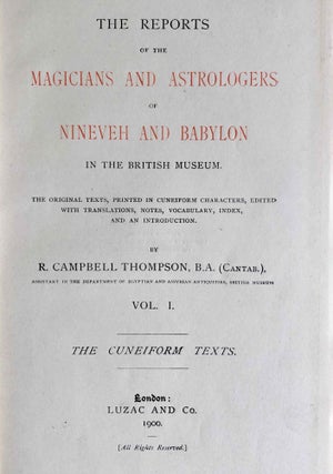 The Reports of the Magicians and Astrologers of Nineveh and Babylon in the British Museum. The original Texts, printed in Cuneiform Characters, edited with Translations, Notes, Vocabulary, Index, and an Introduction. Vol. 1: The cuneiform texts. Vol. 2: English translations, vocabulary (complete set)