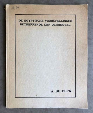 Item #M7621 De egyptische voorstellingen betreffende den oerheuvel. BUCK Adriaan, de