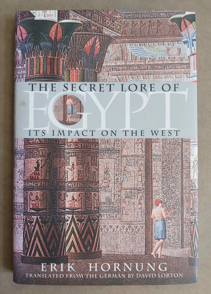 Item #M7629 The Secret Lore of Egypt. Its Impact on the West. HORNUNG Erik.[newline]M7629-00.jpeg