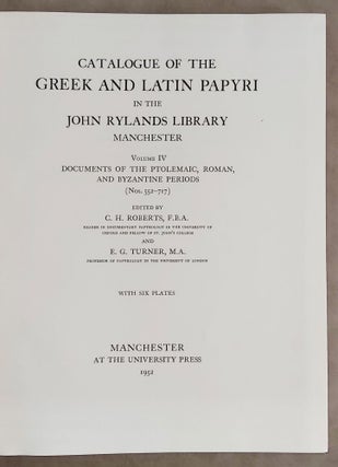 Catalogue of the Greek and Latin Papyri in the John Rylands' Library. Vol. I: Literary texts (Nos. 1 - 61). Vol. II: Documents of the Ptolemaic and Roman Periods (Nos. 62 - 456). Vol. III: Theological and literary texts (Nos. 457 - 551). Vol. IV: Documents of the Ptolemaic, Roman and Byzantine periods (Nos. 552 - 717) (complete set of 4 volumes)[newline]M7638-20.jpeg