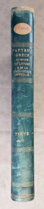 Item #M7639 Les papyrus grecs du Musée du Louvre et de la Bibliothèque Impériale. Texte....