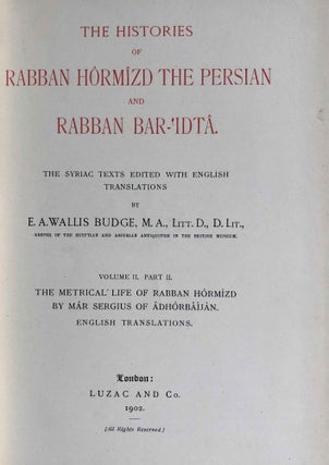 The Histories of Rabban Hormizd the Persian and Rabban Bar-Idta: The Syriac Texts edited with English Translations. Vol. I: The Syriac texts. Vol. II part 1: English translations. Vol. II part 2: The metrical life of Rabban Hormizd by mar Sergius of Adhorbaijan (complete set of 3 volumes)[newline]M7641a-43.jpeg