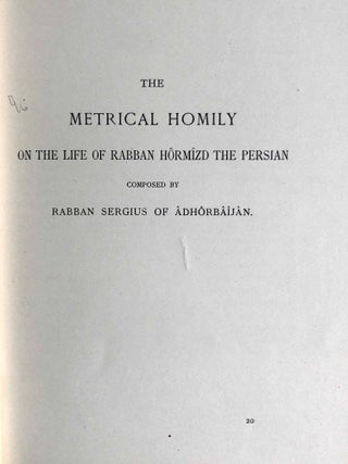 The Histories of Rabban Hormizd the Persian and Rabban Bar-Idta: The Syriac Texts edited with English Translations. Vol. I: The Syriac texts. Vol. II part 1: English translations. Vol. II part 2: The metrical life of Rabban Hormizd by mar Sergius of Adhorbaijan (complete set of 3 volumes)